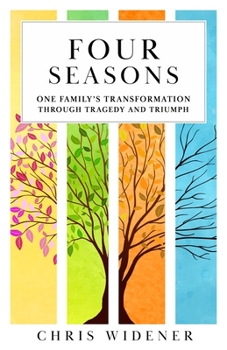 Paperback Four Seasons: One Family's Transformation Through Tragedy and Triumph Book