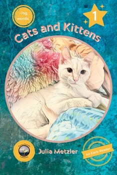 Cats and Kittens: Book No. 1 of "-ing" Early Reader Series: Book No. 1 of -ing Early Readers Series: Book