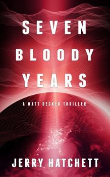 Paperback Seven Bloody Years: Matt Decker Book 2 Book