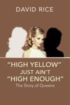 Paperback "High Yellow" Just Ain't "High Enough": The Story of Queens Book
