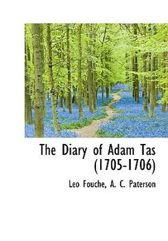 The Diary of Adam Tas (1705-1706)