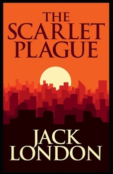 Paperback The Scarlet Plague: Illustrated Edition Book