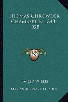 Paperback Thomas Chrowder Chamberlin 1843-1928 Book