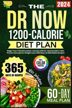 Paperback The Dr. Now 1200-Calorie Diet Plan: Begin Your Transformation Journey with Dr. Nowzaradan's Diet Proven Formula for Weight Loss 365 Days of Affordable Book
