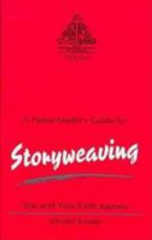 Paperback Storyweaving, You and Your Faith Journey: You and Your Faith Journey-Leader's Guide Book