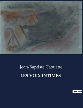Paperback Les Voix Intimes: Une exploration poétique des thèmes de la foi, de la patrie et de l'humanité [French] Book