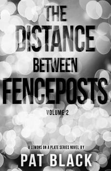 Paperback The Distance Between Fenceposts: Volume 2 Book