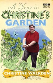 Hardcover A Year in Christine's Garden: The Secret Diary of a Garden Lover Book