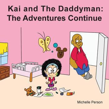 Paperback Kai and the Daddyman: The Adventures Continue Book