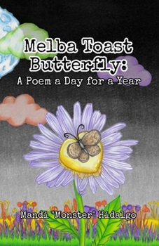 Paperback Melba Toast Butterfly: A Poem a Day for a Year Book