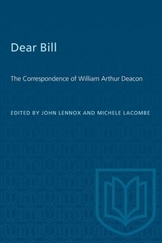 Dear Bill: The Correspondence of William Arthur Deacon