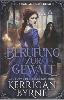 Berufung zur Gewalt (Ein Fiona Mahoney-Krimi) (German Edition)