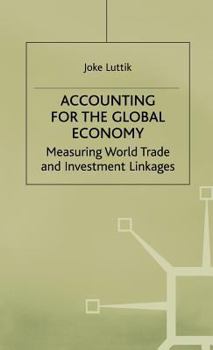 Accounting for the Global Economy: Measuring World Trade and Investment Linkages (International Finance & Development)