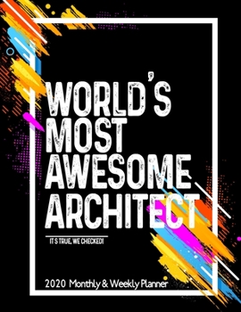Paperback World's Most Awesome ARCHITECT 2020 Planner Weekly And Monthly: Funny Gift For ARCHITECT - Planner 2020 Weekly And Monthly - Motivation Successful hab Book
