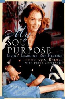 Hardcover My Soul Purpose:: Living, Learning, and Healing Book