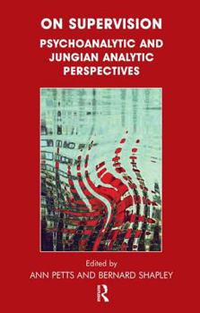 Paperback On Supervision: Psychoanalytic and Jungian Analytic Perspectives Book