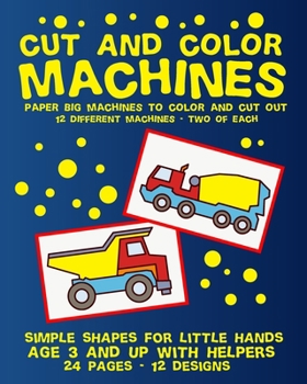 Cut and Color Machines: Paper Big Machines for Kids to Color and Cut