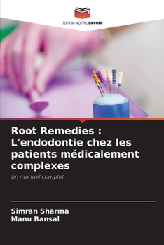 Paperback Root Remedies: L'endodontie chez les patients médicalement complexes [French] Book