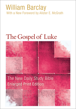 The Gospel of Luke (New Daily Study Bible S.) - Book  of the New Daily Study Bible