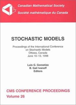 Stochastic Models: Proceedings of the International Conference on Stochastic Models in Honour of Professor Donald A. Dawson, Ottawa, Canada, June 10-13, ... Proceedings (Canadian Mathematical Society)
