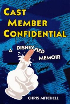 Paperback Cast Member Confidential: A Disneyfied Memoir Book