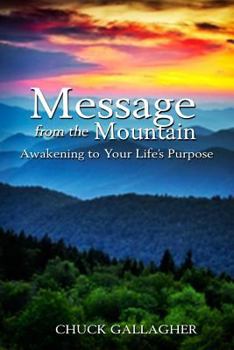 Paperback Message from the Mountain: Awakening to Your Life's Purpose Book