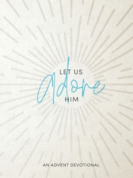 Paperback Let Us Adore Him: An Advent Devotional Book