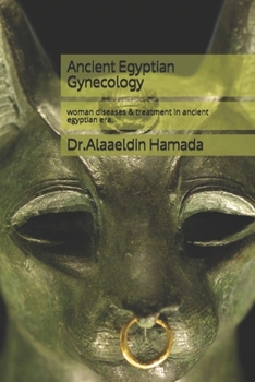 Paperback Ancient Egyptian Gynecology: The woman Book