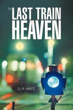 Paperback The Last Train to Heaven Book