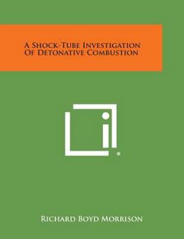 Paperback A Shock-Tube Investigation of Detonative Combustion Book