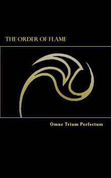 Paperback The Order of Flame: Omne Trium Perfectum Book