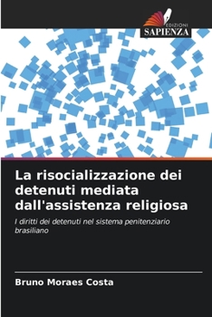 Paperback La risocializzazione dei detenuti mediata dall'assistenza religiosa [Italian] Book