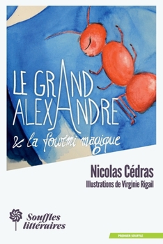 Paperback Le Grand Alexandre et la Fourmi Magique [French] Book