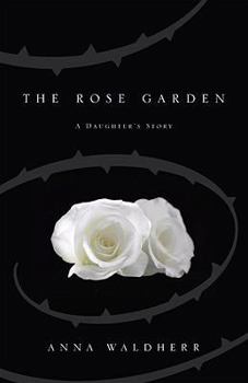 Paperback The Rose Garden: A Daughter's Story Book