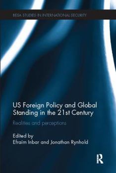 Paperback US Foreign Policy and Global Standing in the 21st Century: Realities and Perceptions Book