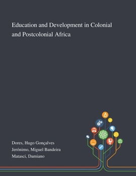 Paperback Education and Development in Colonial and Postcolonial Africa Book