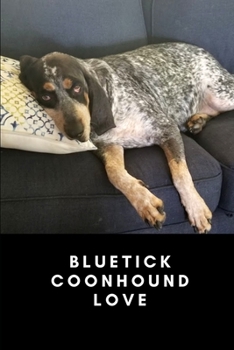 Paperback Bluetick Coonhound Love - Coonhound Notebook Book