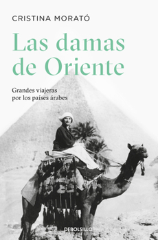 Paperback Las Damas de Oriente / Grandes Viajeras Por Los Países Árabes / Ladies of the Orient [Spanish] Book