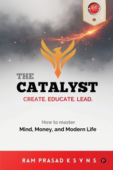 Paperback The Catalyst: Create. Educate. Lead. Book