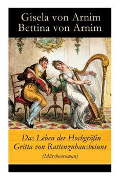 Paperback Das Leben der Hochgräfin Gritta von Rattenzuhausbeiuns (Märchenroman) Book