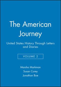 Paperback The American Journey: United States History Through Letters and Diaries, Volume 2 Book