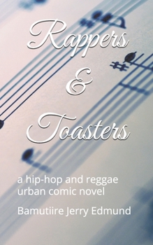 Paperback Rappers & Toasters: a hip-hop and reggae urban comic novel Book