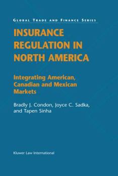 Hardcover Insurance Regulation in North America: Integrating American, Canadian and Mexican Markets Book