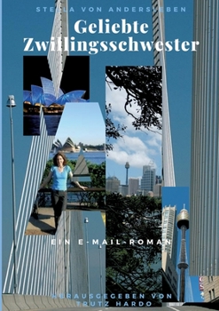 Paperback Geliebte Zwillingsschwester: E-Mail-Roman [German] Book