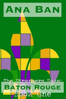 Paperback The Strangers Saga: Baton Rouge: Book One Book