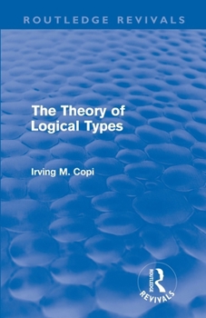 Paperback The Theory of Logical Types: Monographs in Modern Logic Book