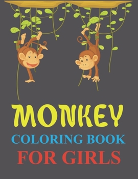 Paperback Monkey Coloring Book For Girls: Cute Monkey Coloring Book