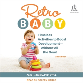 Audio CD Retro Baby: Timeless Activities to Boost Development - Without All the Gear!, 2nd Edition Book