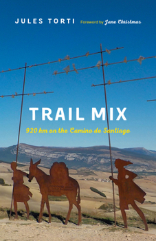 Paperback Trail Mix: 920 Km on the Camino de Santiago Book