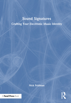 Hardcover Sound Signatures: Crafting Your Electronic Music Identity Book